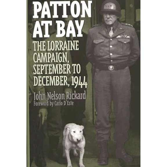 Pre-Owned Patton at Bay: The Lorraine Campaign, September to December, 1944 (Hardcover) 0275963543 9780275963545