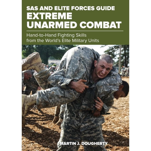 SAS SAS and Elite Forces Guide Extreme Unarmed Combat: Hand-To-Hand Fighting Skills from the World's Elite Military Uni, (Paperback)