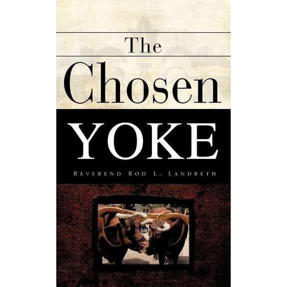 The Chosen Yoke, (Hardcover)