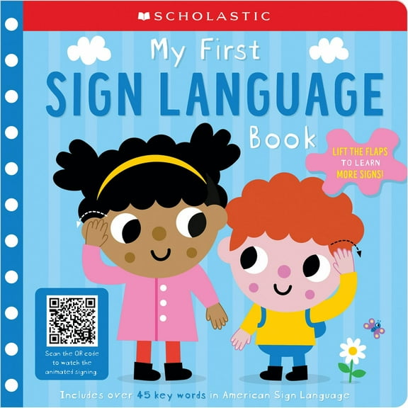 My First Sign Language Book: Scholastic Early Learners: 45 First Words to Teach Baby! (Board Book)