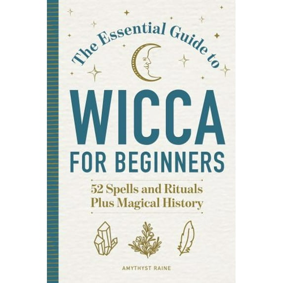 Pre-Owned The Essential Guide to Wicca for Beginners: 52 Spells and Rituals Plus Magical History (Paperback) 1647398142 9781647398149
