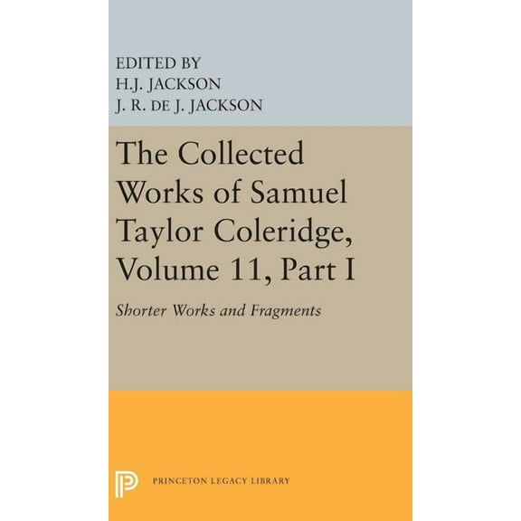The Collected Works of Samuel Taylor Coleridge, Volume 11: Shorter Works and Fragments: Volume I, (Hardcover)