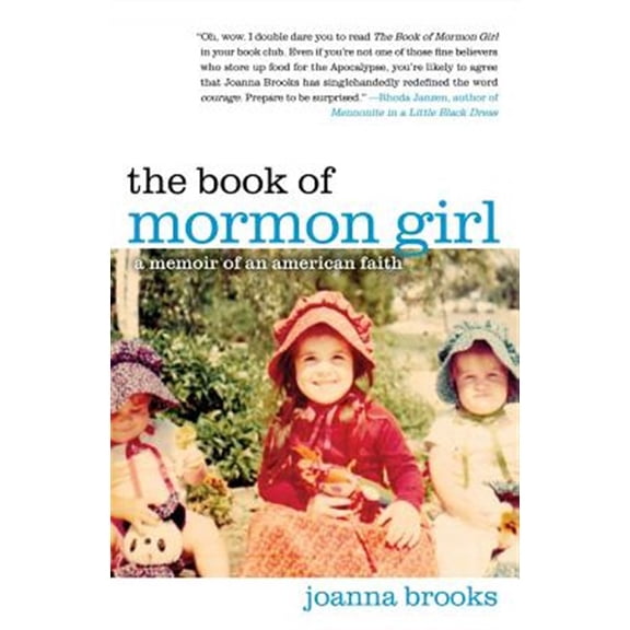 Pre-Owned The Book of Mormon Girl: A Memoir of an American Faith (Paperback) 1451699689 9781451699685