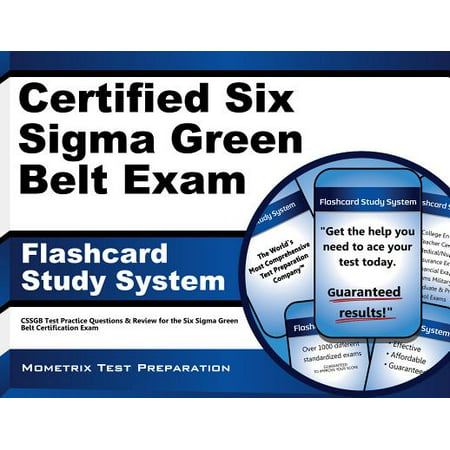 Certified Six SIGMA Green Belt Exam Flashcard Study System : Cssgb Test Practice Questions and Review for the Six SIGMA Green Belt Certification