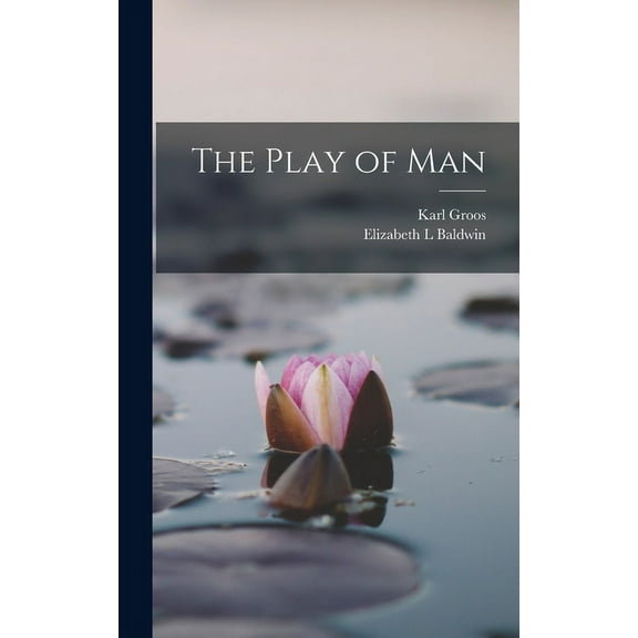 The Play of Man, (Hardcover)
