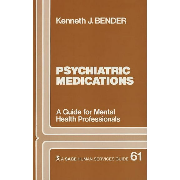 Sage Human Services Guides Psychiatric Medications: A Guide for Mental Health Professionals, Book 61, (Paperback)
