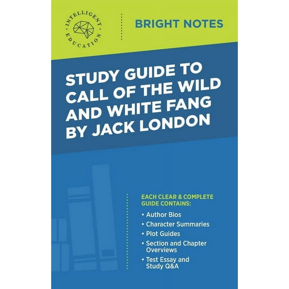Bright Notes Study Guide to Call of the Wild and White Fang by Jack London, (Paperback)