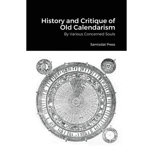 History and Critique of Old Calendarism, (Paperback)