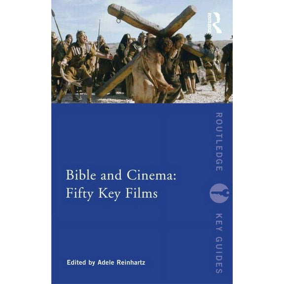 Routledge Key Guides Bible and Cinema: Fifty Key Films, (Paperback)