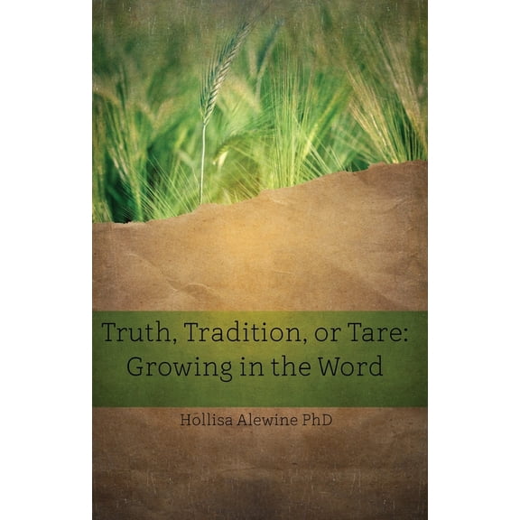 Books Encouraging the Kingdom of Yeshua Truth, Tradition, or Tare: Growing in the Word, Book 4, (Paperback)