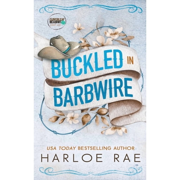 Cloverleaf Meadows Buckled in Barbwire: An Enemies to Lovers Small Town Standalone Romance, (Paperback)