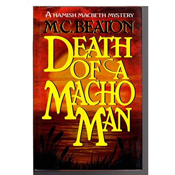 Pre-Owned Death of a Macho Man (Hamish Macbeth Mysteries, No. 12), 9780892965311, 0892965312, Hardcover, First Edition edition