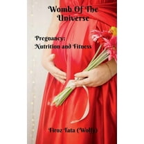 Womb Of The Universe: Pregnancy: Nutrition and Fitness (Paperback)