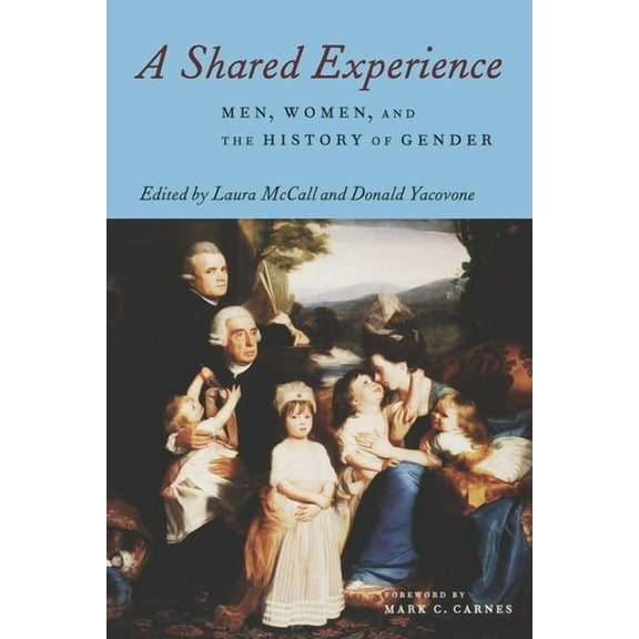 Science; 41 A Shared Experience: Men, Women, and the History of Gender, (Paperback)