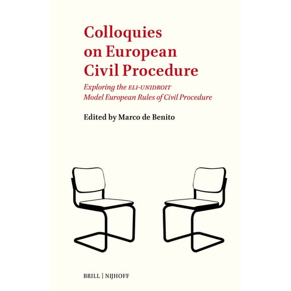 Colloquies on European Civil Procedure: Exploring the Eli-Unidroit Model European Rules of Civil Procedure, (Hardcover)
