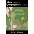 thumbnail image 1 of Cinco Practicas de Congregaciones Fructiferas (Spanish Edition), 1 of 1