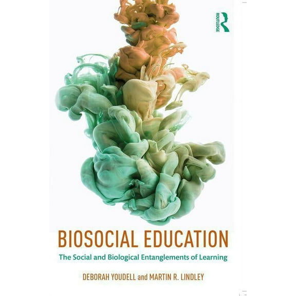 Biosocial Education: The Social and Biological Entanglements of Learning, (Paperback)