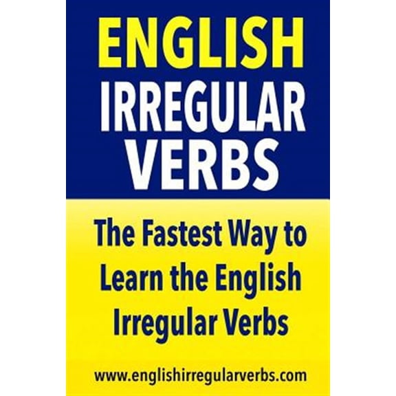 Pre-Owned English Irregular Verbs : The Fastest Way to Learn the English Irregular Verbs