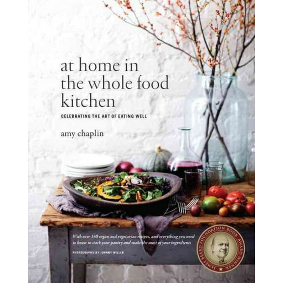 Pre-Owned At Home in the Whole Food Kitchen: Celebrating the Art of Eating Well Hardcover