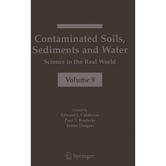 Contaminated Soils, Sediments and Water: Science in the Real World, Volume 9, (Hardcover)