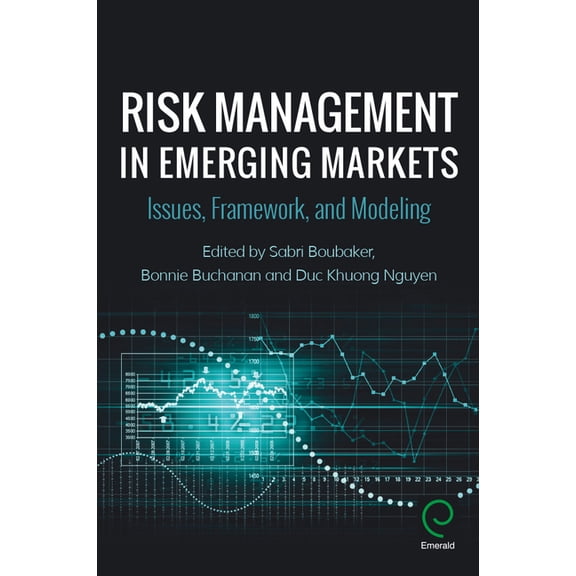 Risk Management in Emerging Markets: Issues, Framework, and Modeling (Hardcover)