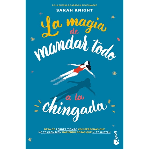 La Magia de Mandar Todo a la Chingada / The Life-Changing Magic of Not Giving a F*ck, (Paperback)
