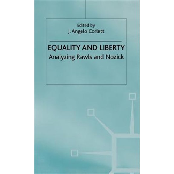 Pre-Owned Analyzing Rawls and Nozick Equality and Liberty: Analyzing Rawls and Nozick, (Hardcover)