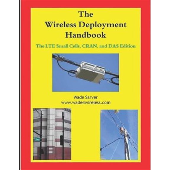 Pre-Owned Wireless Deployment Handbook: Lte Small Cells, Cran, and Das Edition. (Paperback)