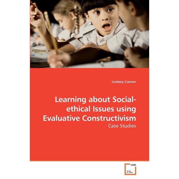 Learning about Social-ethical Issues using Evaluative Constructivism, (Paperback)