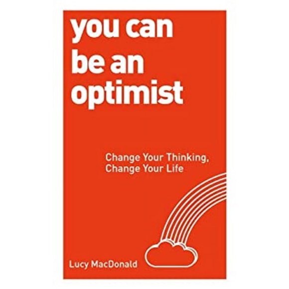 Pre-Owned You Can Be an Optimist : Change Your Thinking, Change Your Life (Paperback) 9781780287539