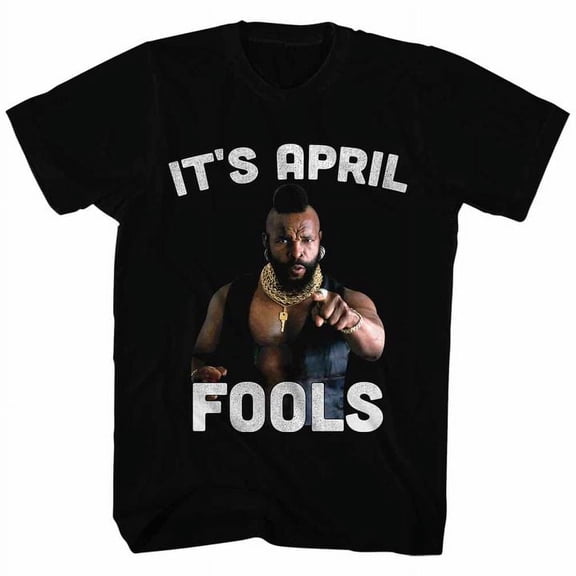 Mr. T It's April Fools Black Adult T-Shirt 5Xl