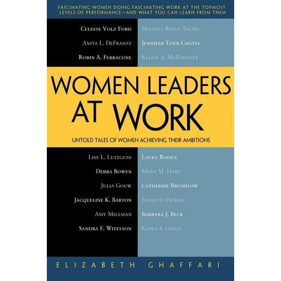 Women Leaders at Work: Untold Tales of Women Achieving Their Ambitions, (Paperback)