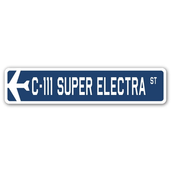 C-111 Super Electra Street Sign Air Force Aircraft Military | Indoor/Outdoor | 36" Wide