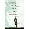 thumbnail image 1 of Pre-Owned Playing Catch with My Mother: Coming to Manhood When All the Rules Have Changed (Hardcover) 0553099825 9780553099829, 1 of 1
