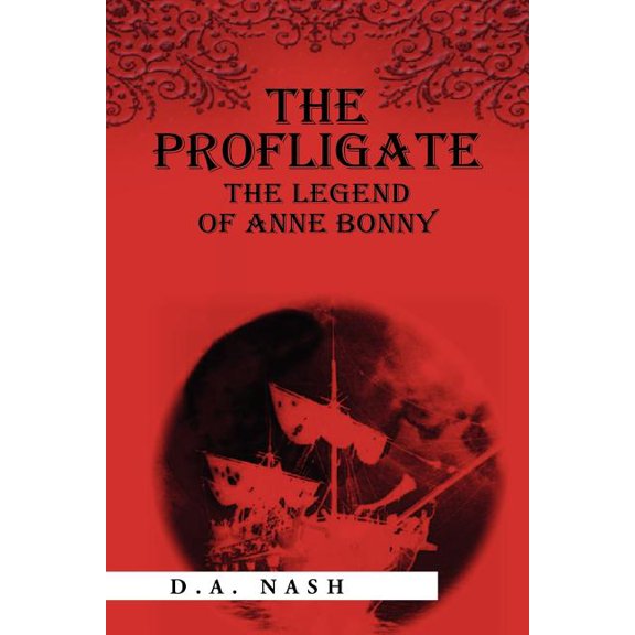 The Profligate: The Legend of Anne Bonny, (Paperback)