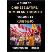 Chinese Humor and Comedy for Kids (Part 14)- Laughing at Life, A Guide to Chinese Satire for Young, Teens and Adults, Di, (Hardcover)