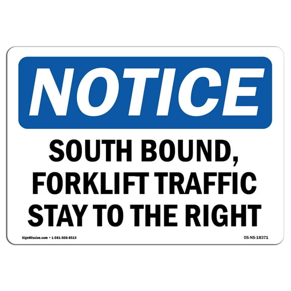OSHA Notice Sign - South Bound Forklift Traffic Stay To The Right | Decal | Protect Your Business, Construction Site |  Made in the USA