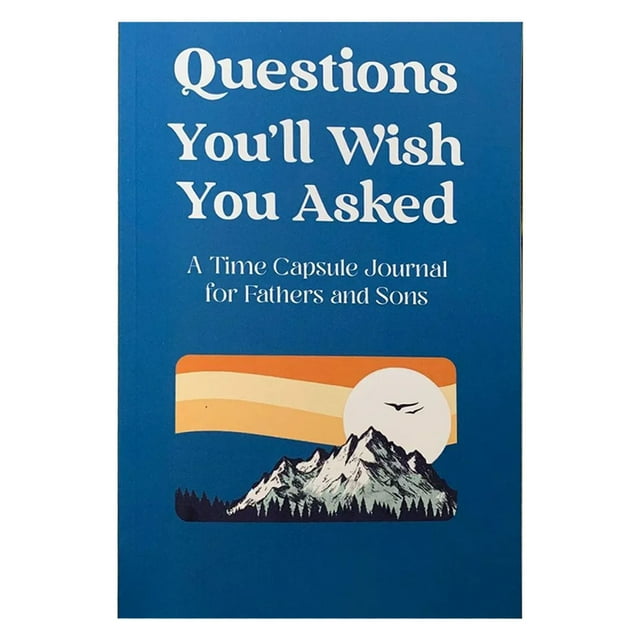 Questions You'll Wish You Asked: A Time Capsule Journal For Parents And Children