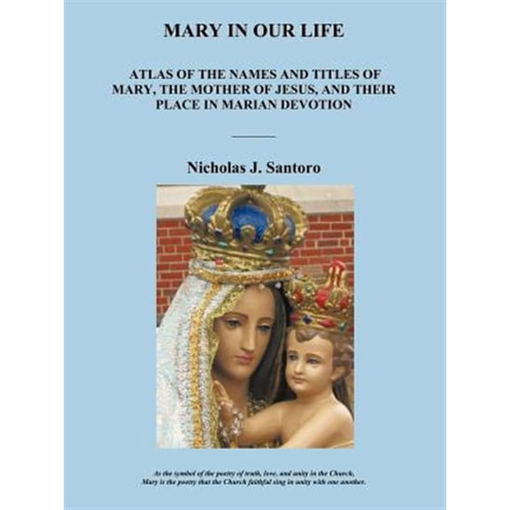 Pre-Owned Mary in Our Life : Atlas of the Names and Titles of Mary, the Mother of Jesus, and Their Place in Marian Devotion (Paperback)
