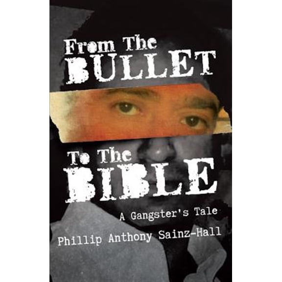 Pre-Owned From The Bullet To The Bible: A Gangster's Tale: Volume 1 Paperback