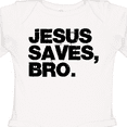 thumbnail image 4 of Inktastic Jesus Saves, Bro. Boys or Girls Long Sleeve Baby Bodysuit, 4 of 5