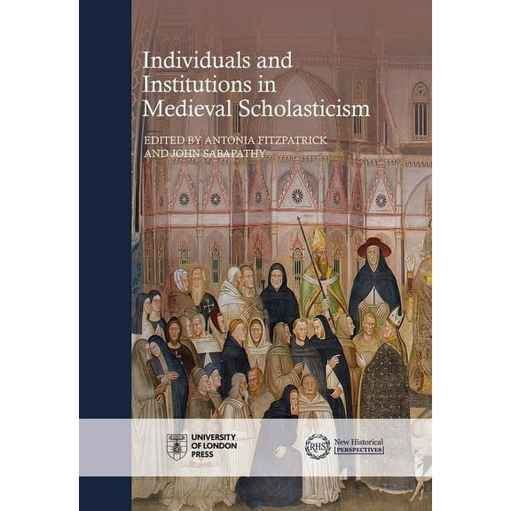 New Historical Perspectives Individuals and Institutions in Medieval Scholasticism, (Paperback)