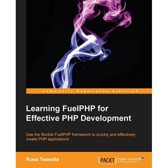 Learning Fuelphp for Effective PHP Development (Paperback)