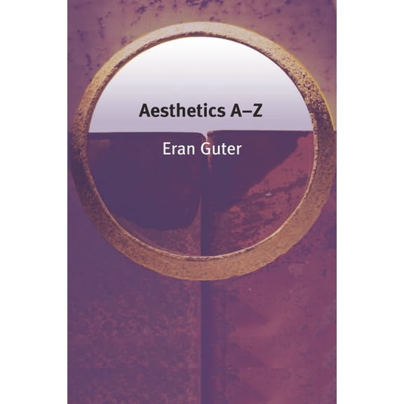 Philosophy A-Z Aesthetics A-Z, (Paperback)