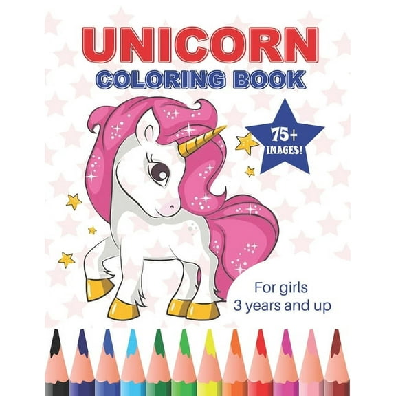 Unicorn Coloring Book: For Girls 3 Years And Up, 120 pages 8.5x11 Page Size, I am 3 and Confident, Brave & Beautiful Gir, (Paperback)