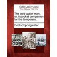thumbnail image 1 of The Cold-Water-Man, Or, a Pocket Companion for the Temperate., 1 of 1