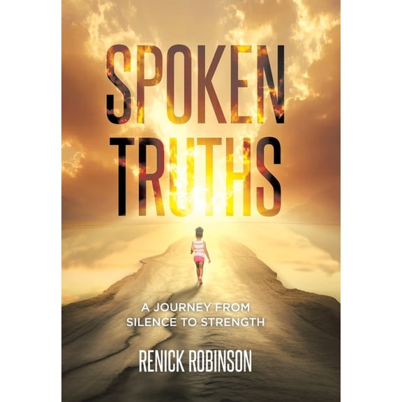 Spoken Truths: A Journey from Silence to Strength, (Hardcover)