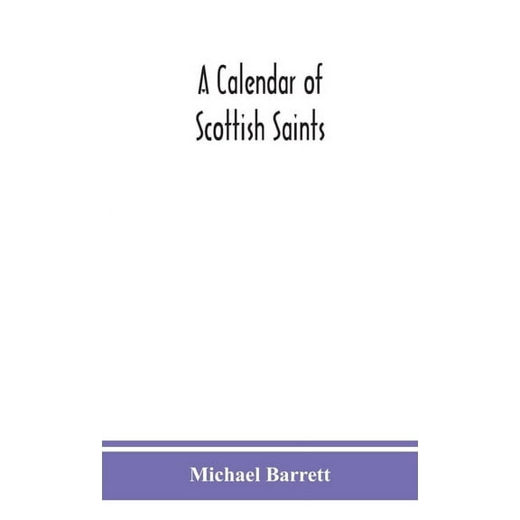 A Calendar Of Scottish Saints, (Hardcover)