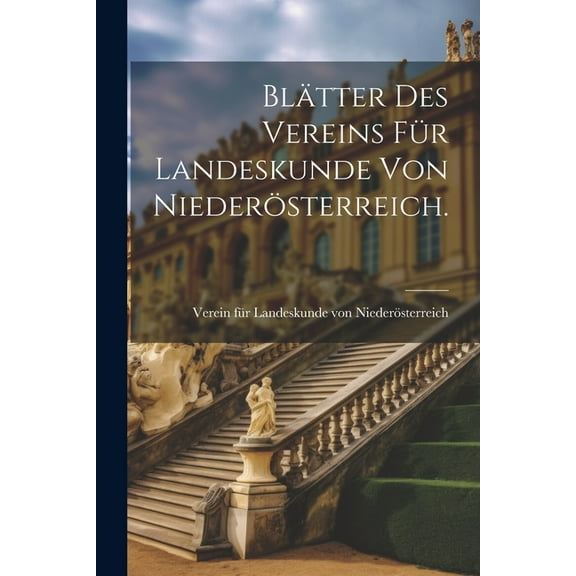 Blätter des Vereins für Landeskunde von Niederösterreich. (Paperback)