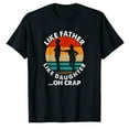 thumbnail image 1 of AALJY Like Father Like Daughter Oh Crap Fathers Day From Daughter T-Shirt, 1 of 5